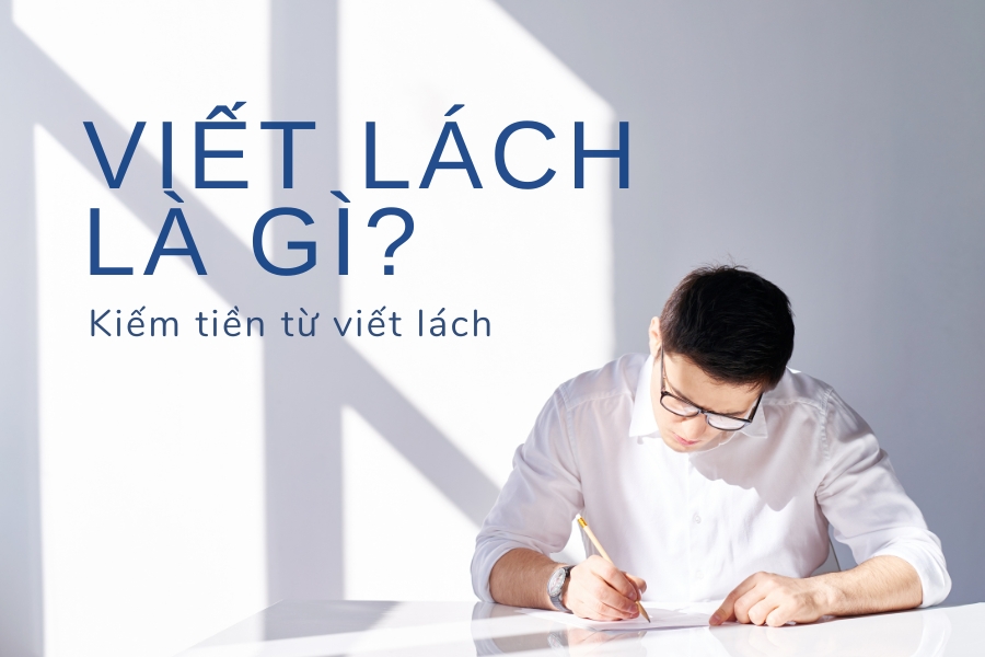 Viết lách là gì? Làm sao cải thiện kỹ năng viết lách?
