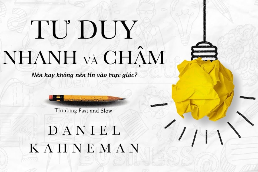 Tư duy nhanh và chậm - Daniel Kahneman Tư duy nhanh và chậm - Daniel Kahneman