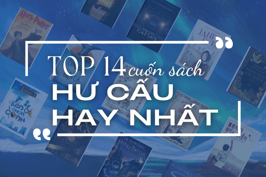 TOP 14 quyển sách hư cấu hay nhất mọi thời đại