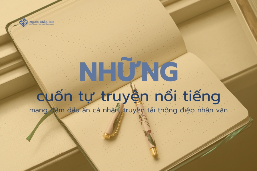 TOP 6 - Những cuốn tự truyện nổi tiếng nên đọc ít nhất 1 lần TOP 6 - Những cuốn tự truyện nổi tiếng nên đọc ít nhất 1 lần