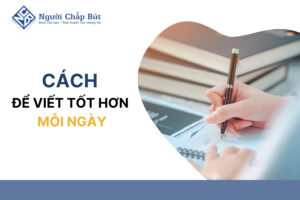 12 Cách để viết tốt hơn: Mỗi ngày là một sự thay đổi