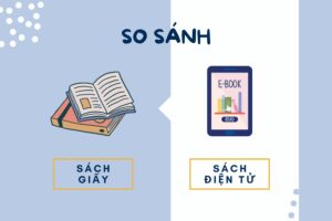 So sánh giữa sách giấy và sách điện tử: Nên chọn cái nào?