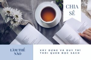 Làm thế nào để hình thành thói quen đọc sách mỗi ngày?