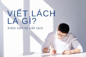 Viết lách là gì? Làm sao cải thiện kỹ năng viết lách?