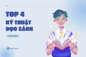 TOP 4 kỹ thuật đọc sách và cách ứng dụng hiệu quả