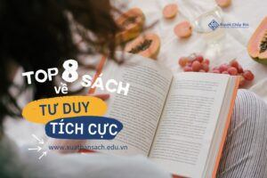 8 Quyển sách về tư duy tích cực, truyền tải năng lượng sống lạc quan