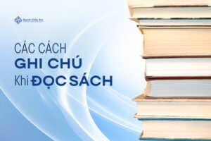 Chia sẻ các cách ghi chú khi đọc sách dễ hiểu, nhớ lâu