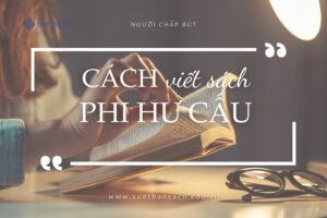 [TIPS] Hướng dẫn cách viết sách phi hư cấu hay